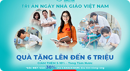Ưu đãi lên tới 30% cùng gói quà tặng trị giá 6.000.000đ tri ân ngày Nhà giáo Việt Nam